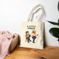 A Little Prick — Abearicans Tote