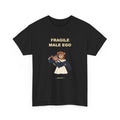 Fragile Male Ego — Abearicans Tee