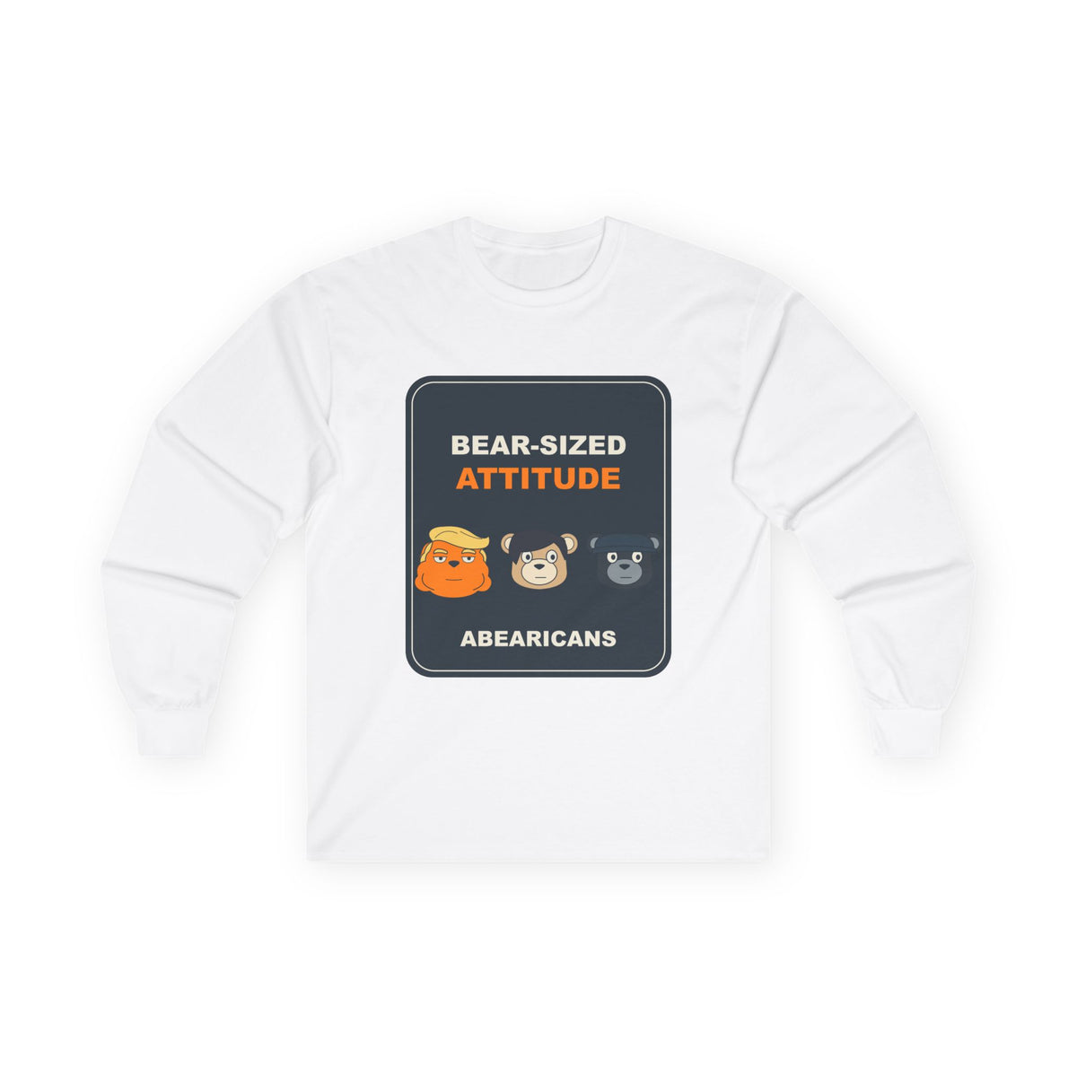Bear-Sized Attitude Long Sleeve Shirt