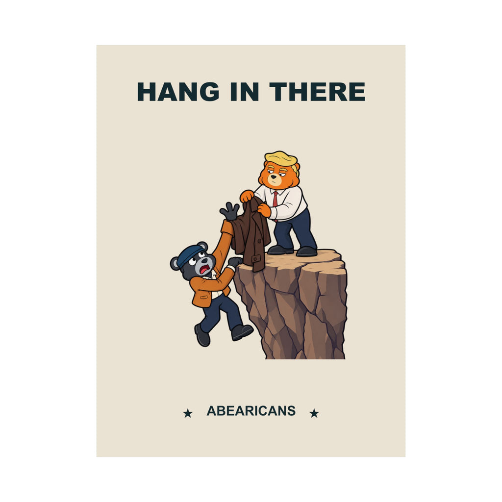 Hang In There — Abearicans Art Print