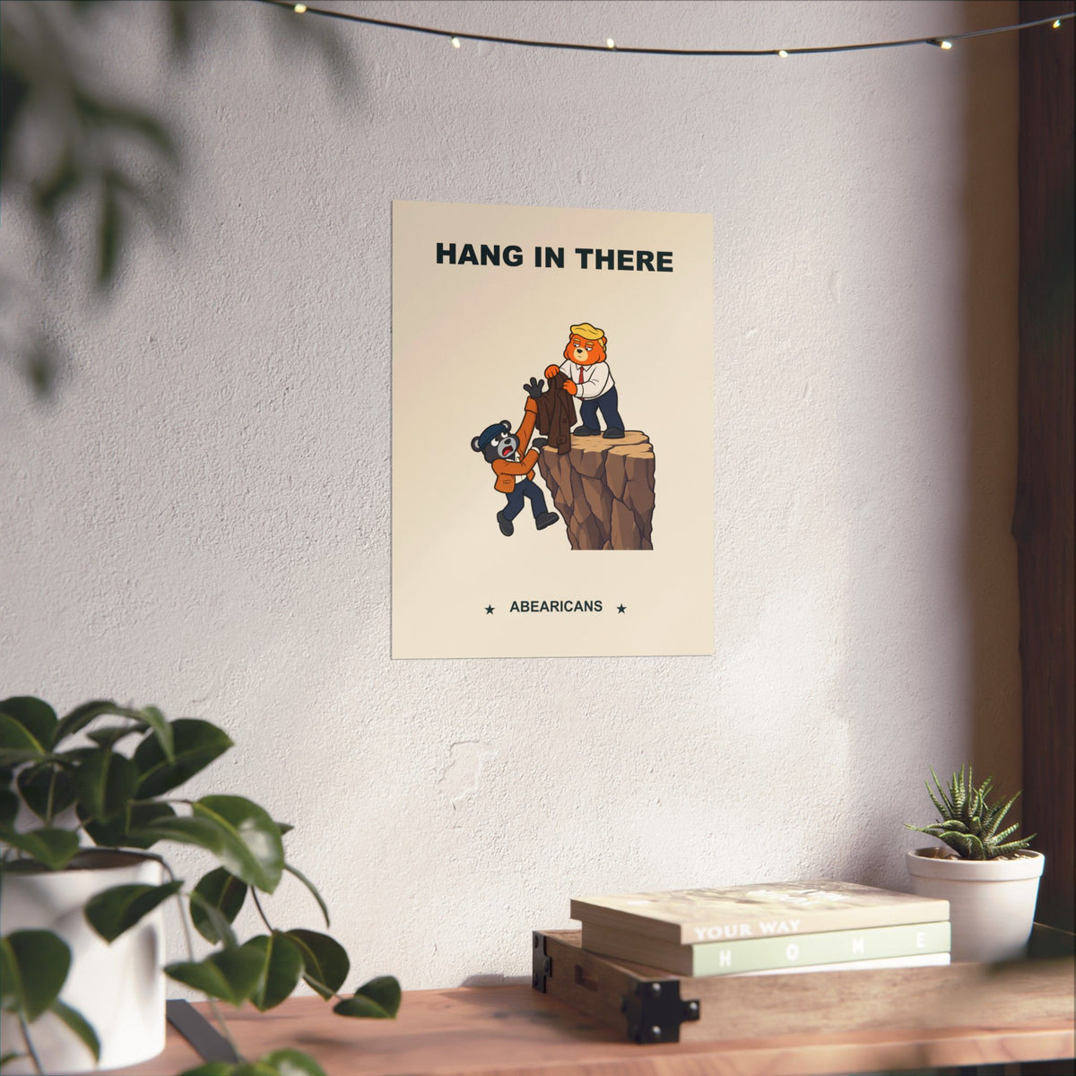 Hang In There — Abearicans Art Print