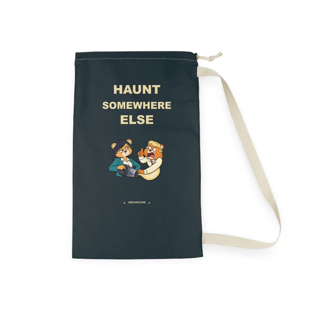 Haunt Somewhere Else — Abearicans Laundry Bag