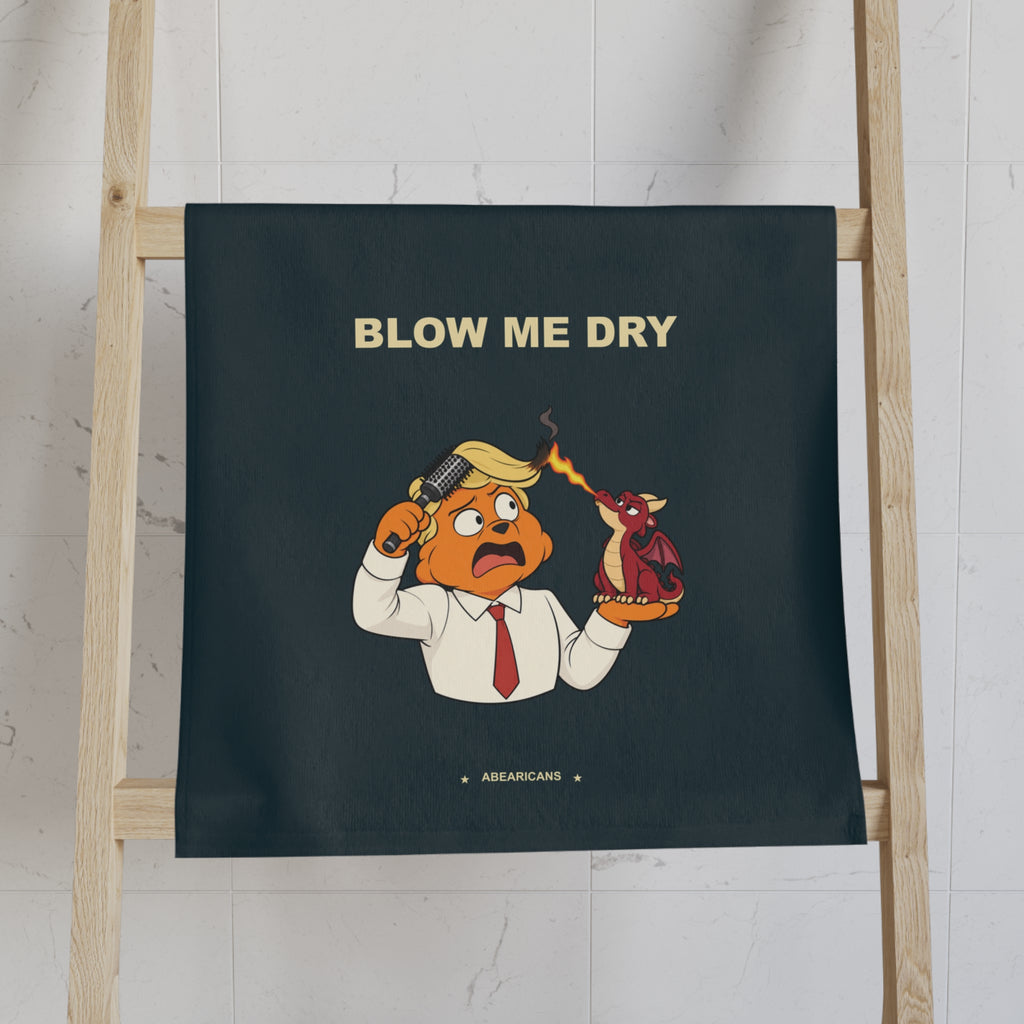 Blow Me Dry — Abearicans Hand Towel