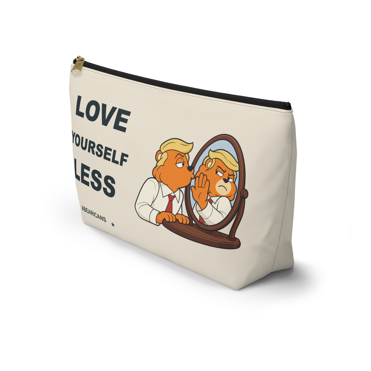 Love Yourself Less — Abearicans Cosmetic Pouch