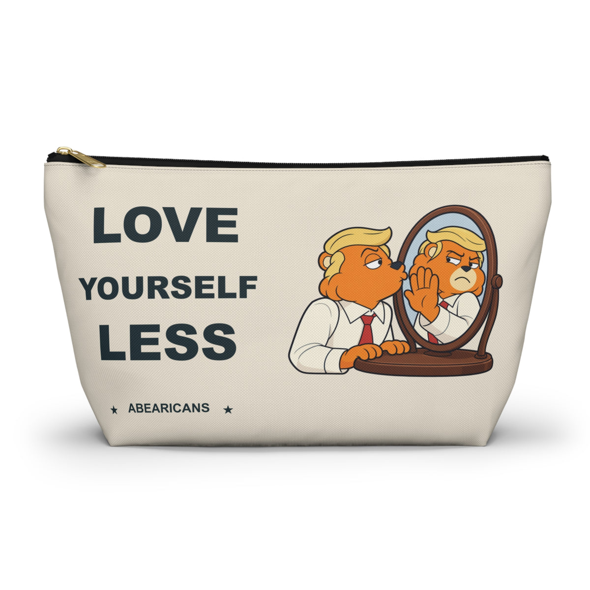 Love Yourself Less — Abearicans Cosmetic Pouch