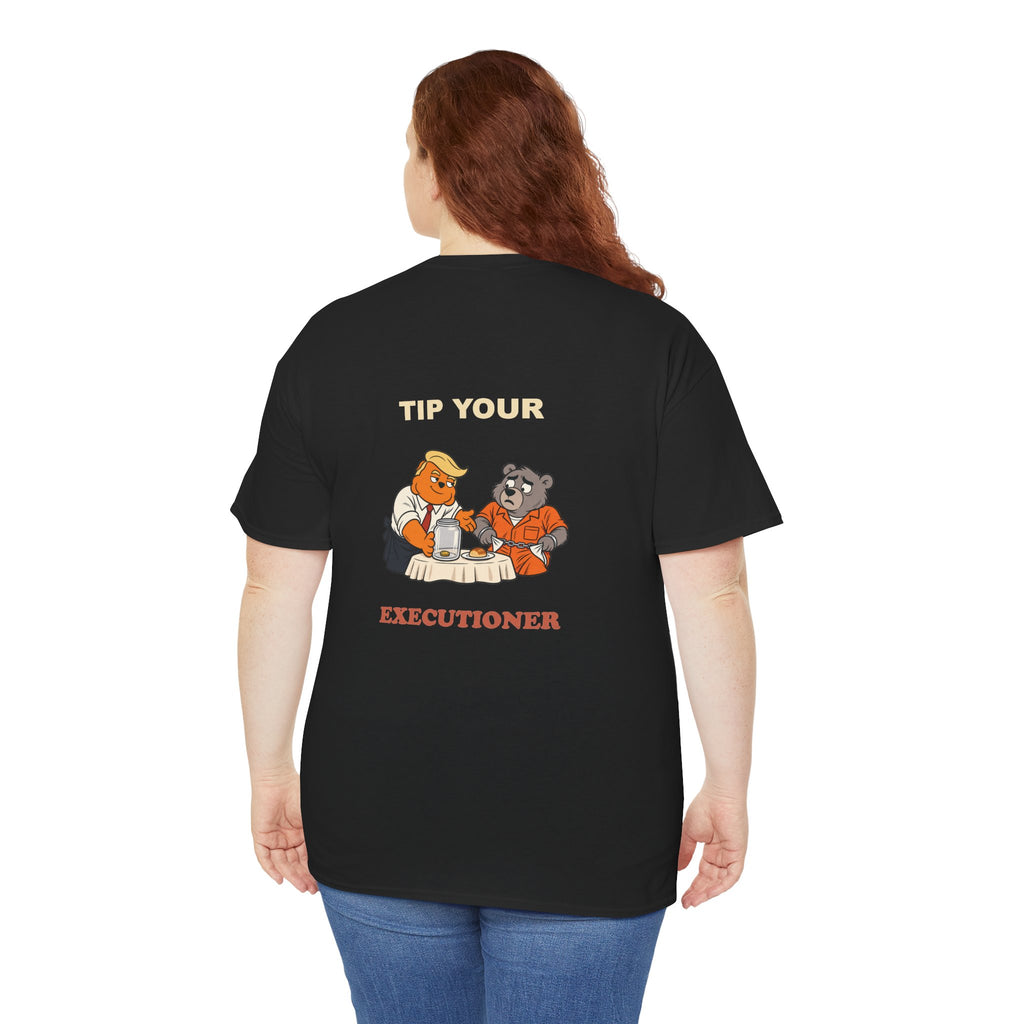 Tip Your Executioner — Abearicans Front & Back Tee