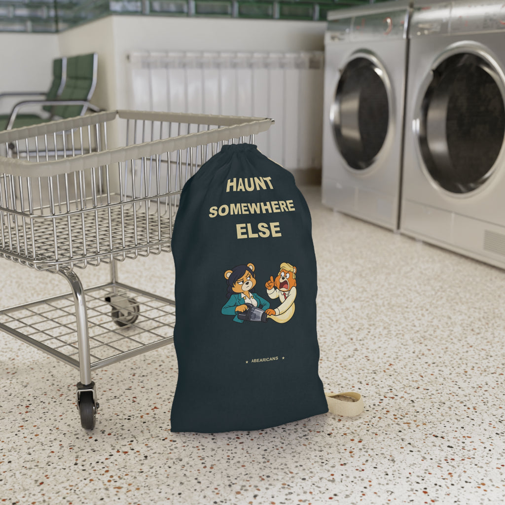 Haunt Somewhere Else — Abearicans Laundry Bag